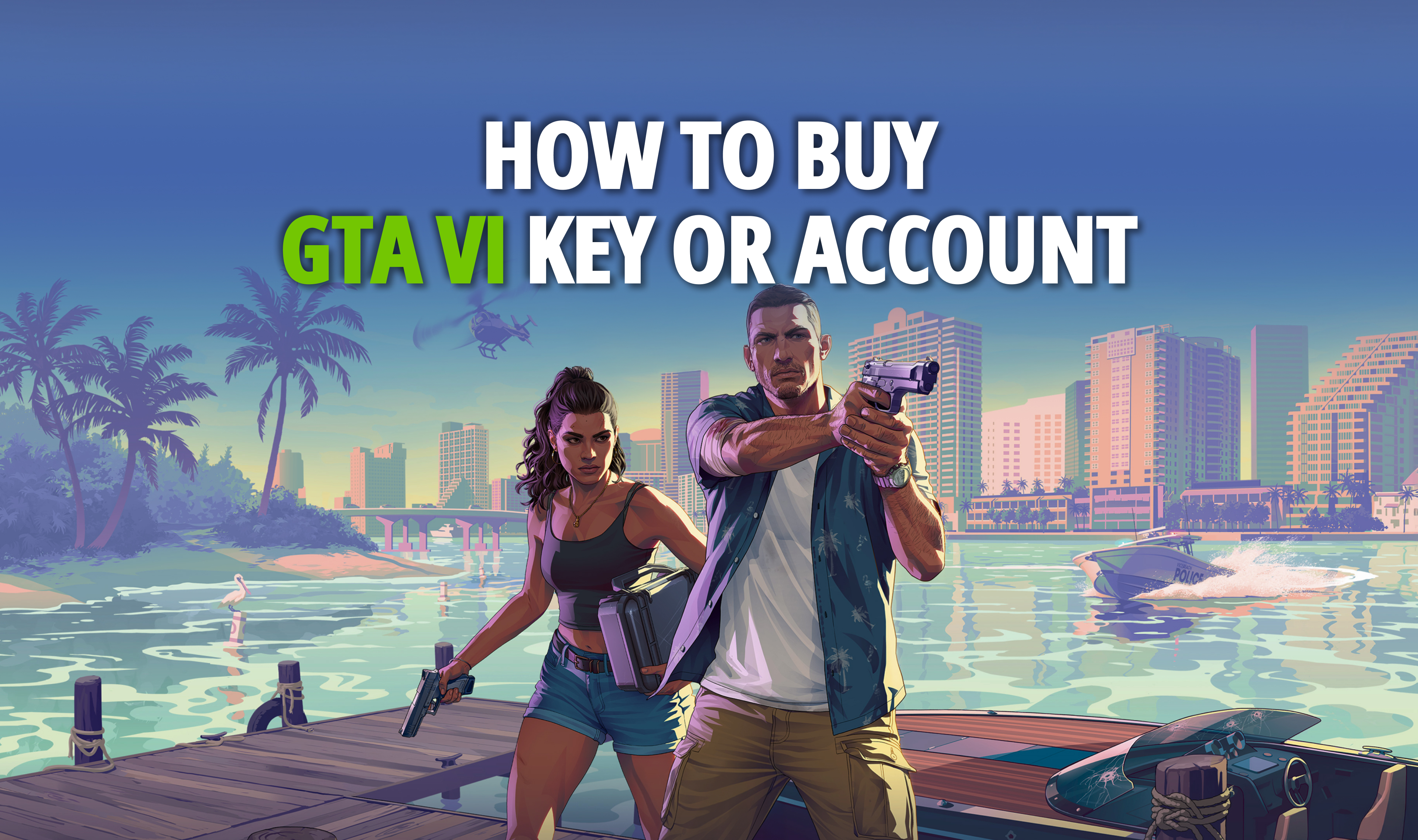 How to Buy GTA VI Game Key or Account at the Best Price