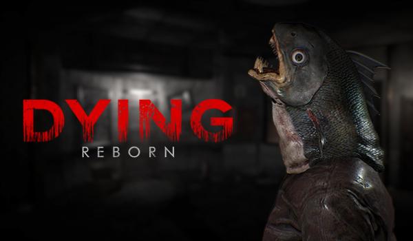 DYING Reborn