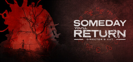 Someday Youll Return: Directors Cut