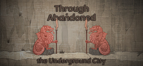 Through Abandoned: The Underground City (PC)