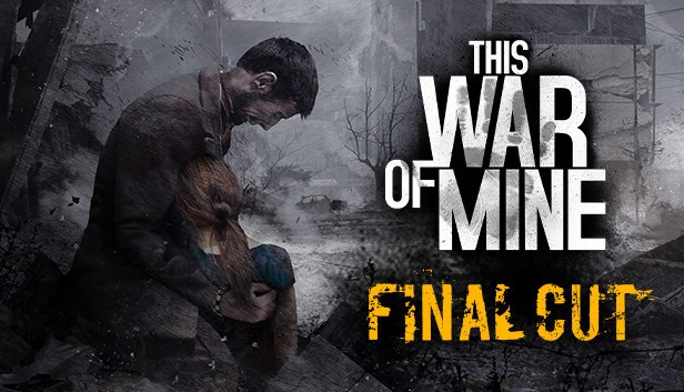 This War of Mine Final Cut