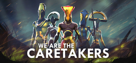 We Are The Caretakers (Xbox X)