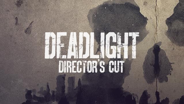 DEADLIGHT DIRECTORS CUT (PS4)