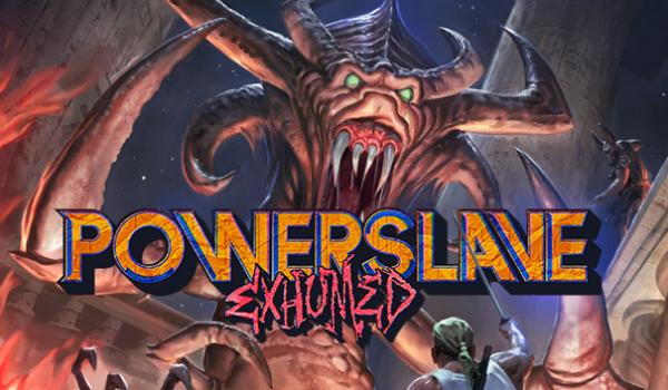 PowerSlave Exhumed