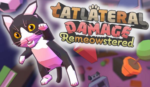 Catlateral Damage Remeowstered