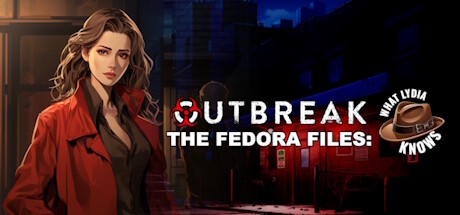 Outbreak The FEDORA Files What Lydia Knows