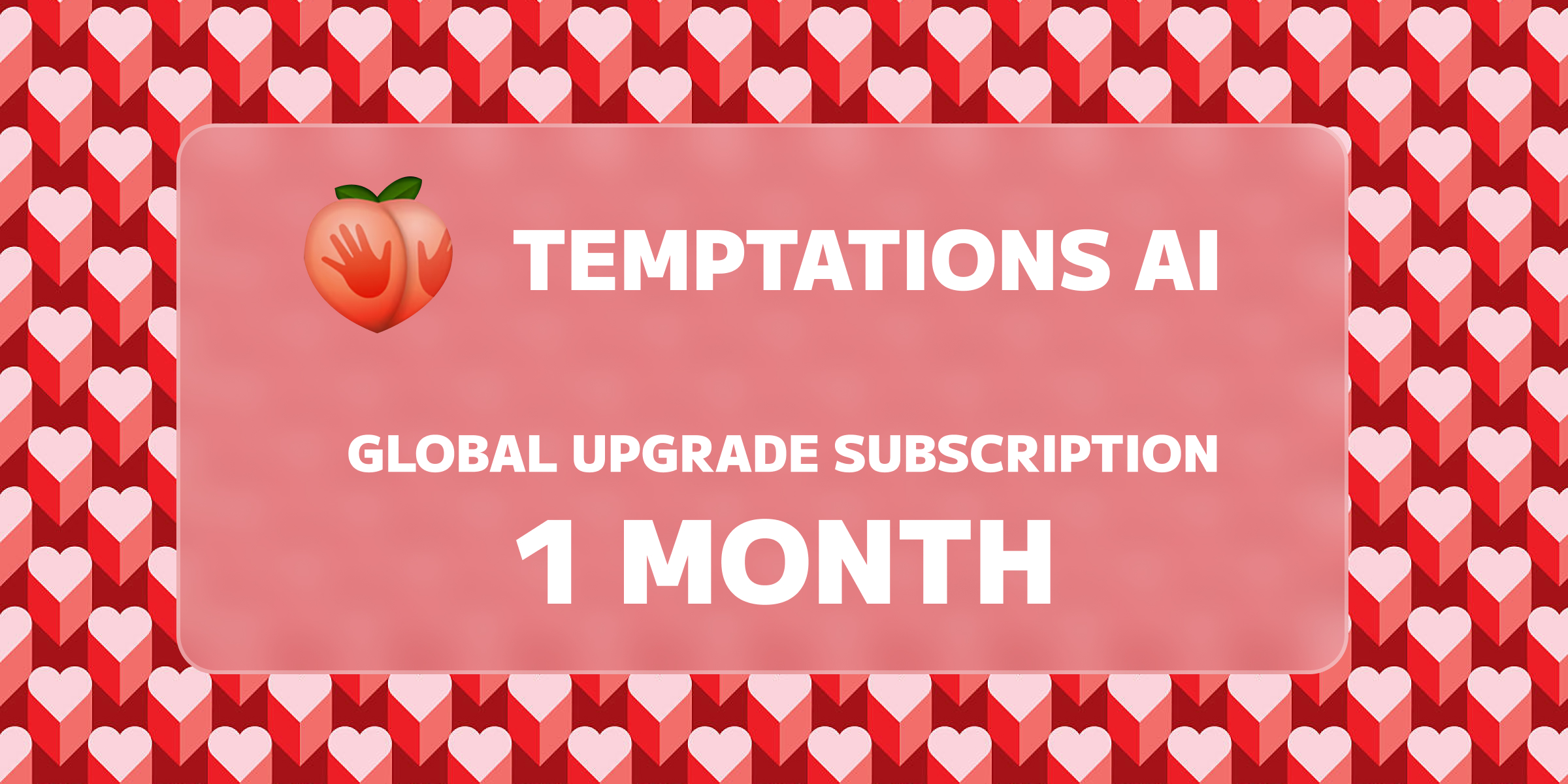 Temptations AI Global Upgrade Subscription 1 Month