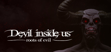 Devil Inside Us Roots of Evil