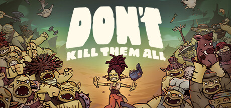 Dont Kill Them All