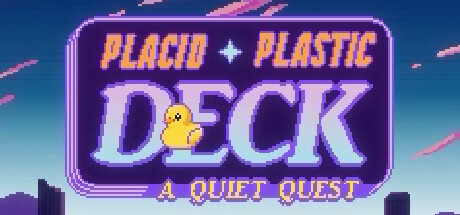Placid Plastic Deck A Quiet Quest