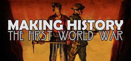 Making History The First World War