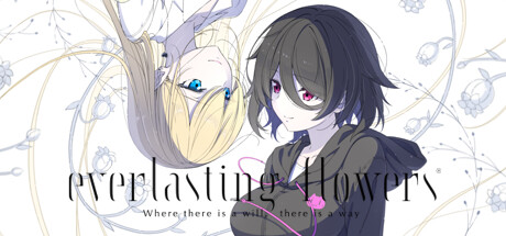 Everlasting Flowers Where there is a will there is a way