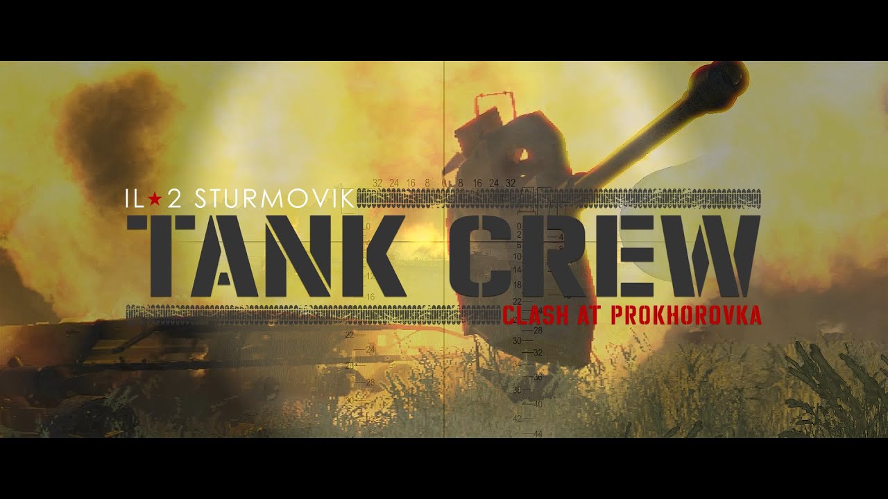 IL2 Sturmovik Tank Crew Clash at Prokhorovka (PC)