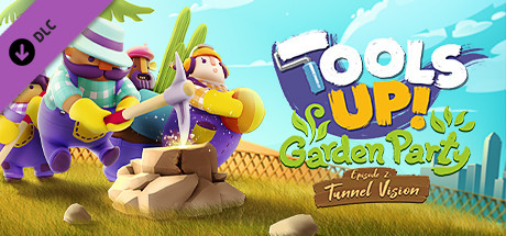 Tools Up! Garden Party - Episode 2: Tunnel Vision (DLC)
