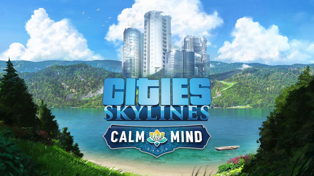 Cities: Skylines - Calm The Mind Radio (DLC)