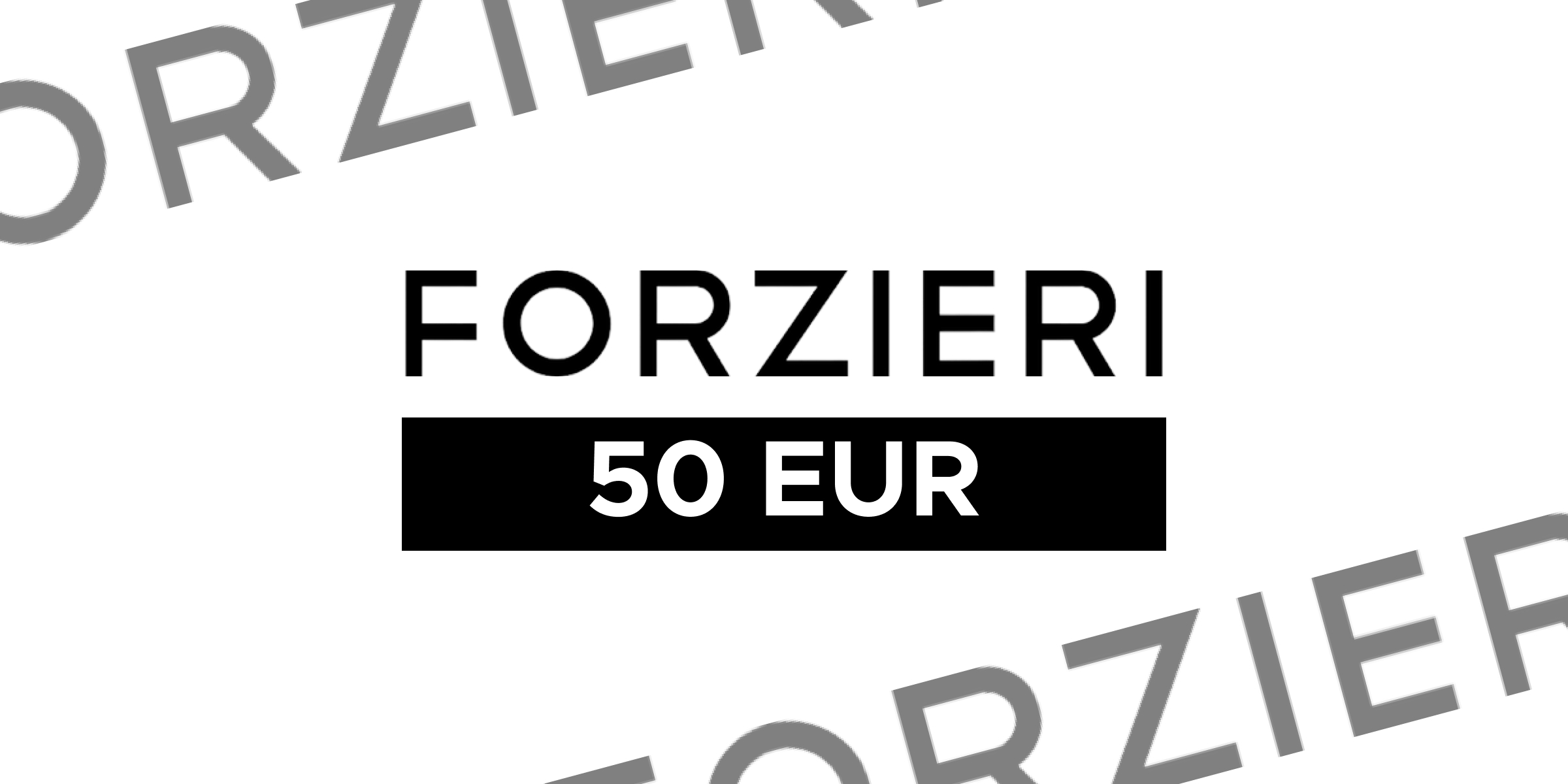 FORZIERI Gift Card 50 EUR