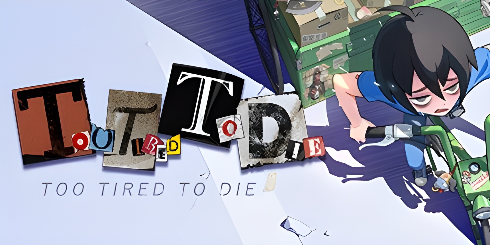 Too Tired To Die