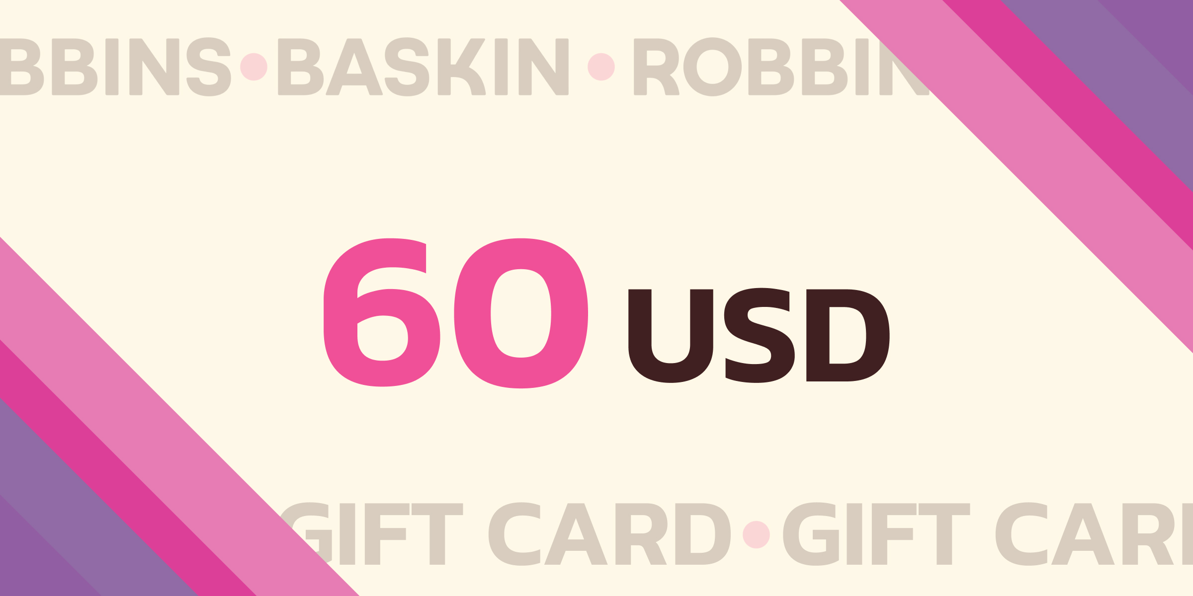 Baskin Robbins Gift Card 60 USD