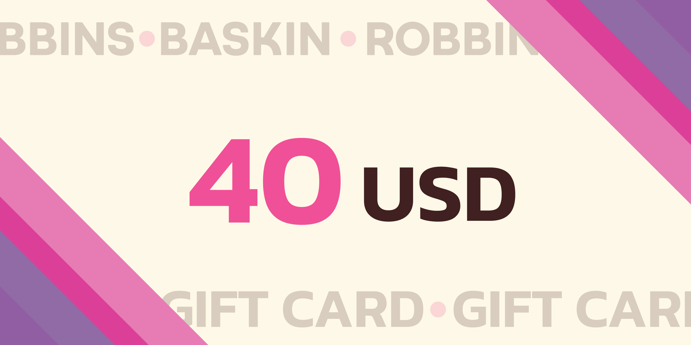 Baskin Robbins Gift Card 40 USD