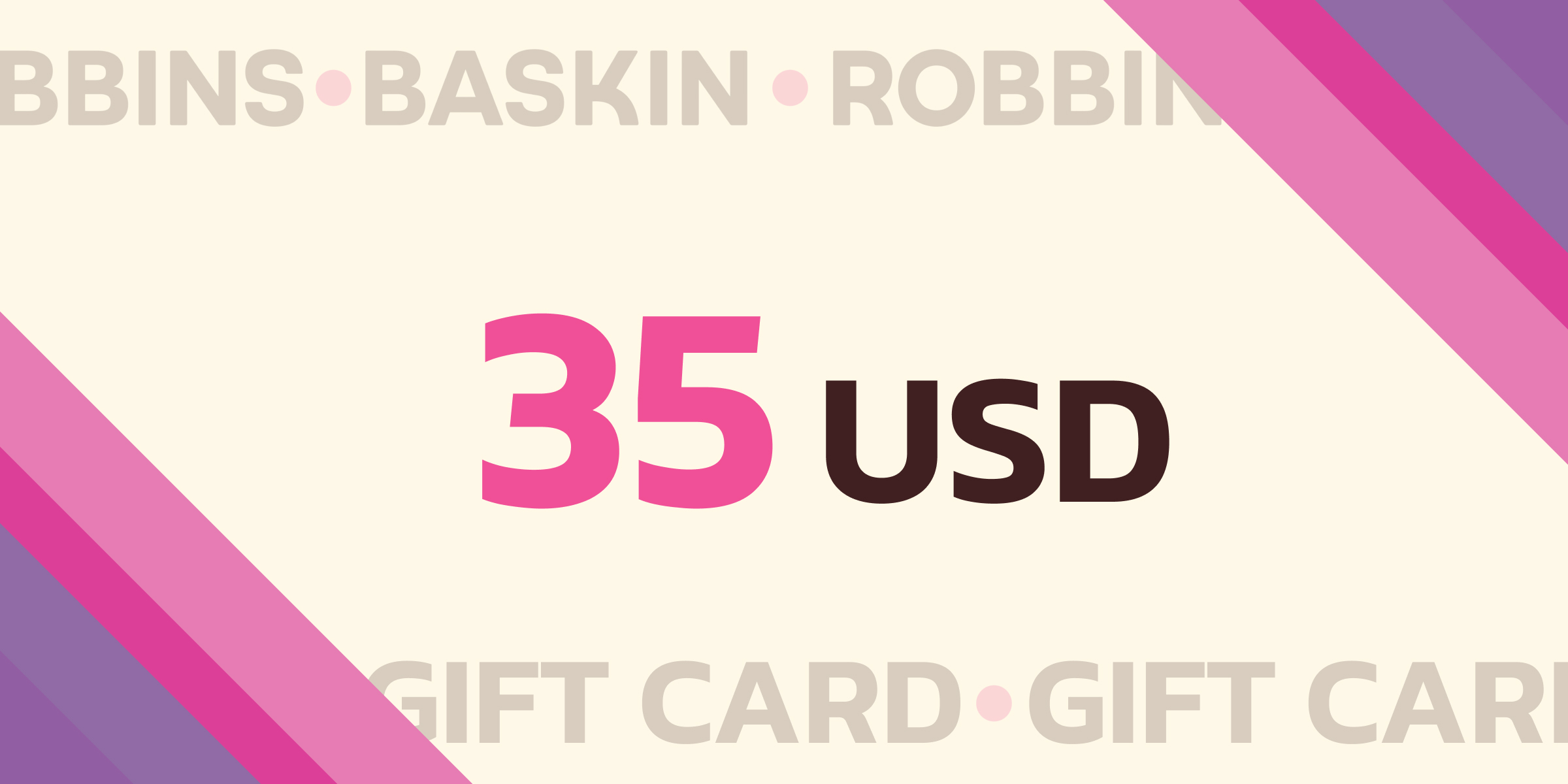 Baskin Robbins Gift Card 35 USD