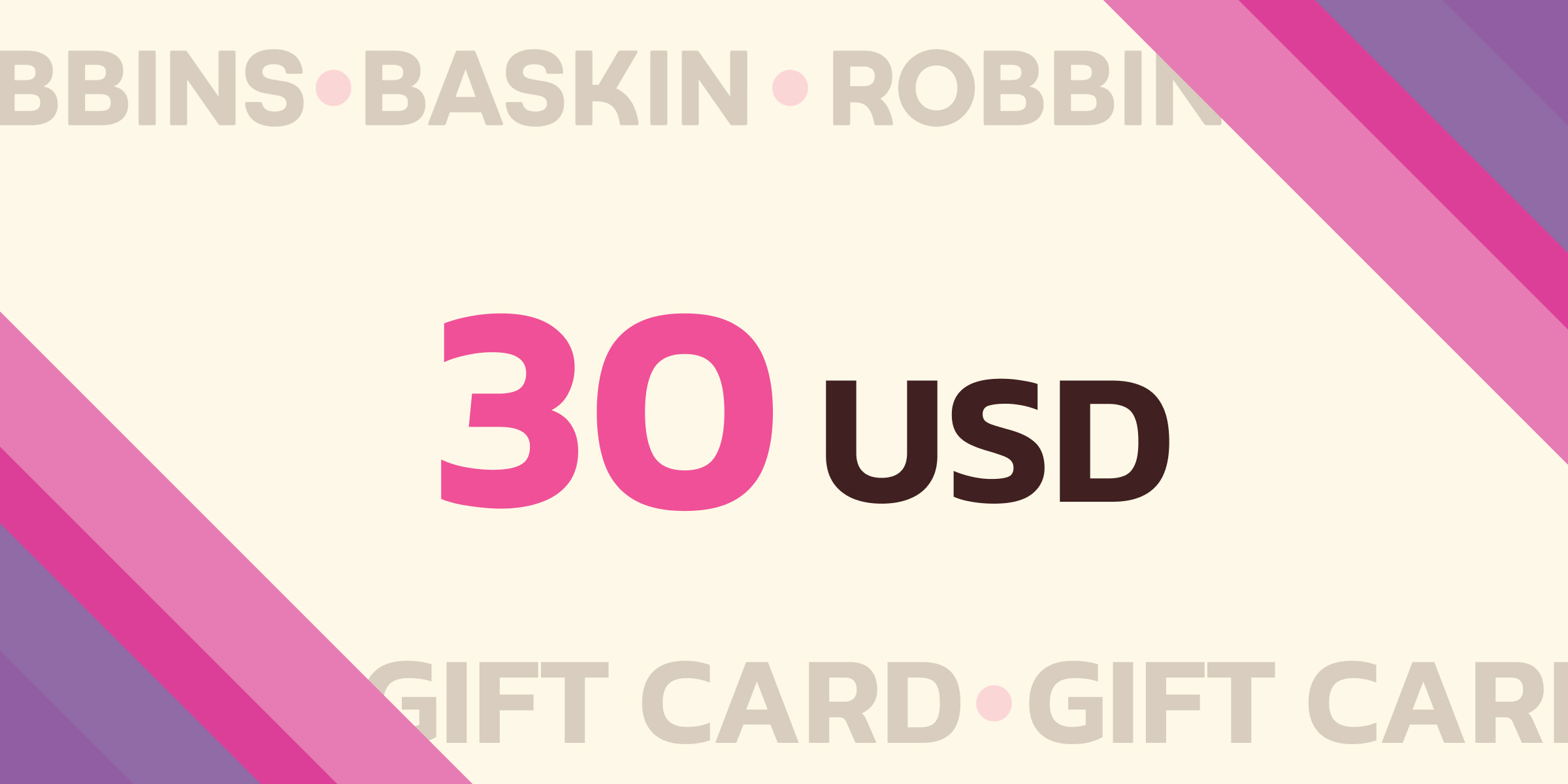 Baskin Robbins Gift Card 30 USD