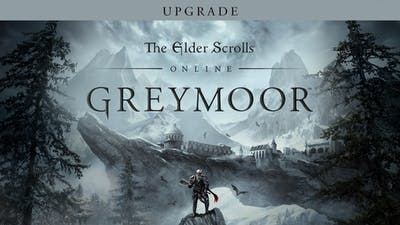 The Elder Scrolls Online Greymoor Upgrade (DLC)