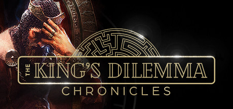 The Kings Dilemma: Chronicles