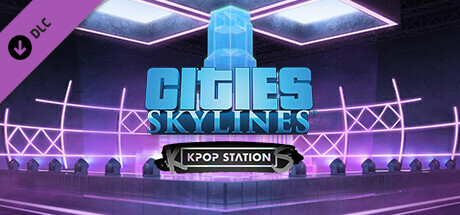 Cities: Skylines - K-pop Station (DLC)