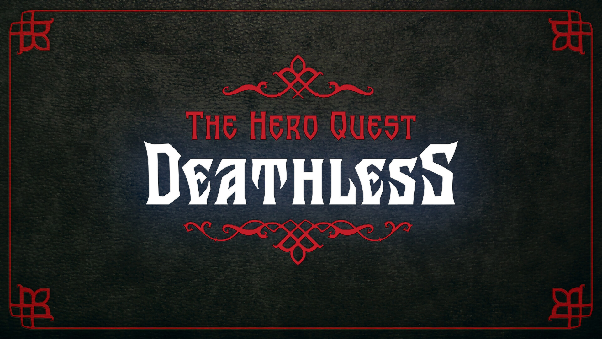 Deathless The Hero Quest