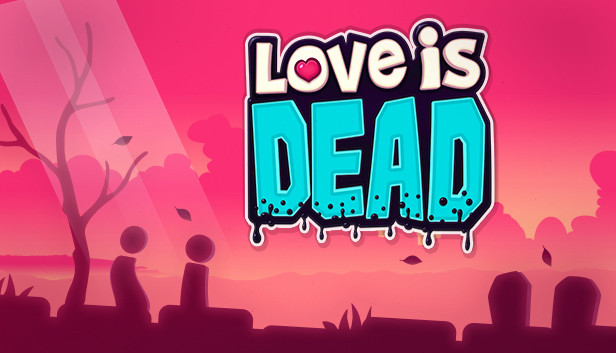 Love is Dead (PC)