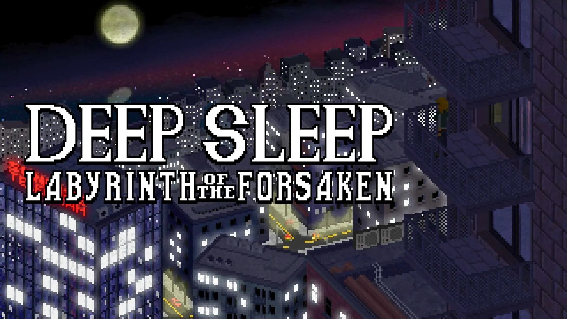 Deep Sleep Labyrinth of the Forsaken