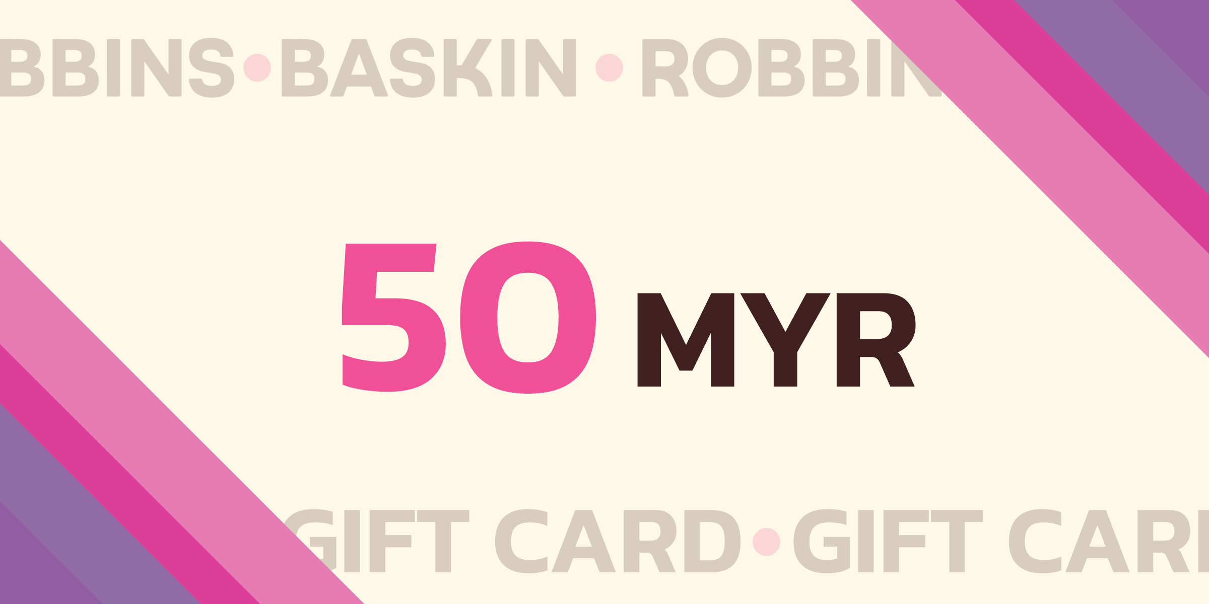Baskin Robbins Gift Card 50 MYR