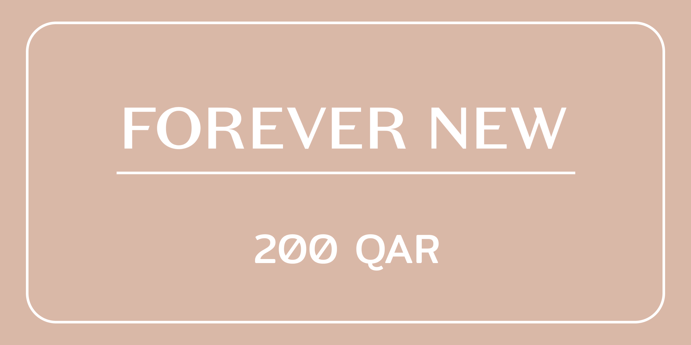 Forever New Gift Card 200 QAR