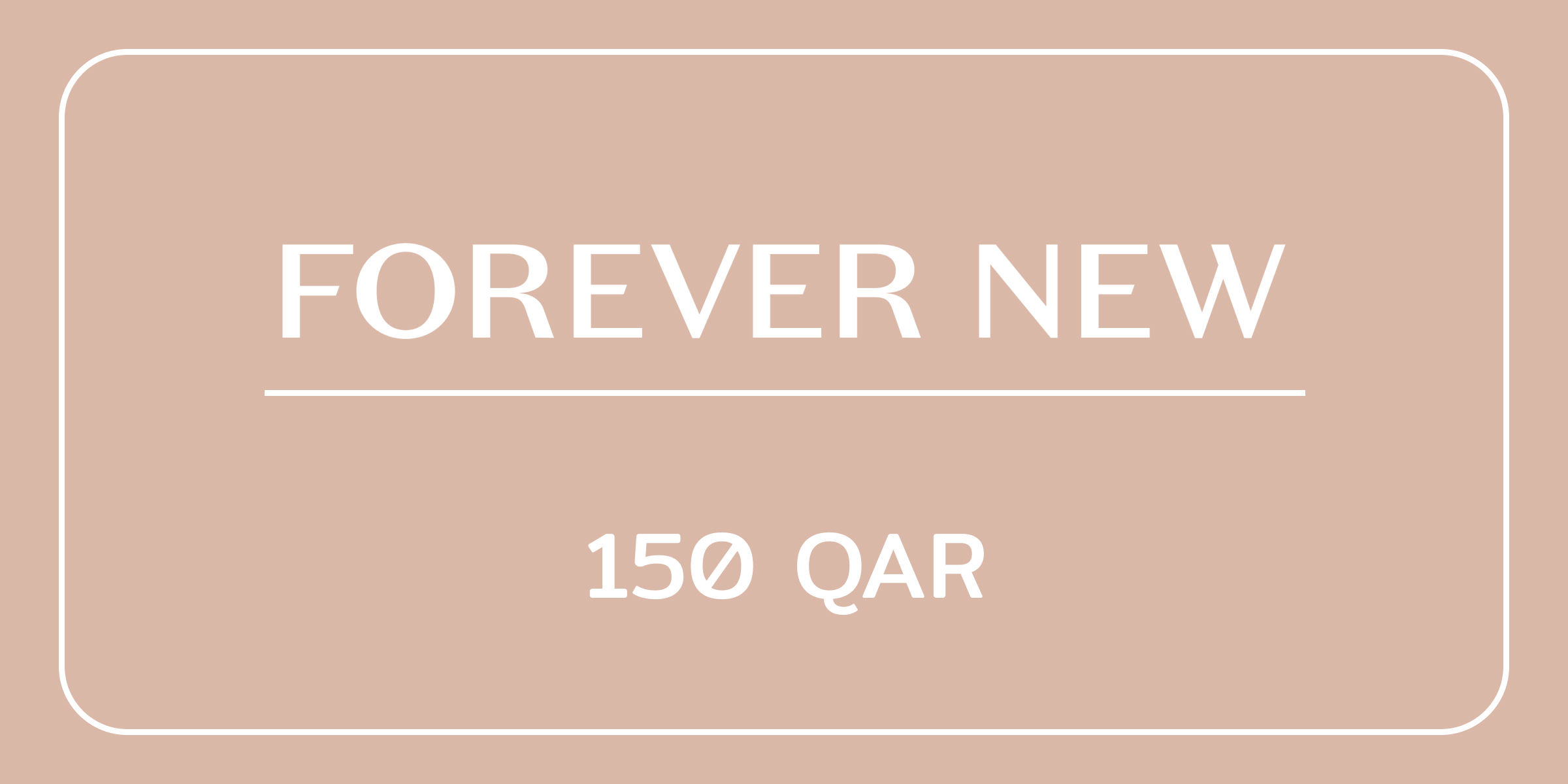 Forever New Gift Card 150 QAR