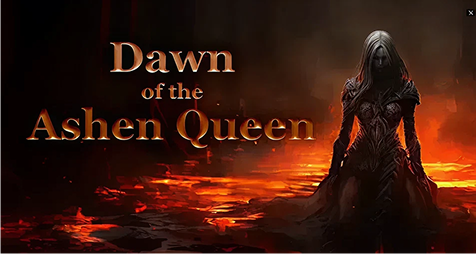 Dawn of the Ashen Queen