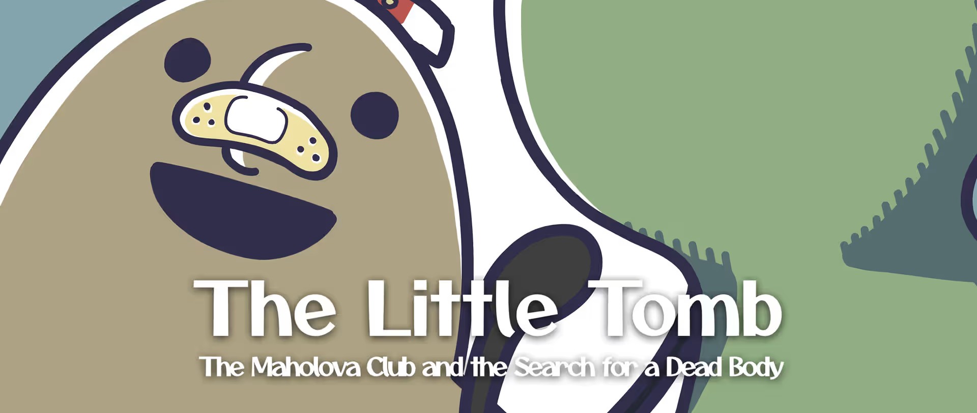 The Little Tomb: The Maholova Club and the Search for a Dead Body