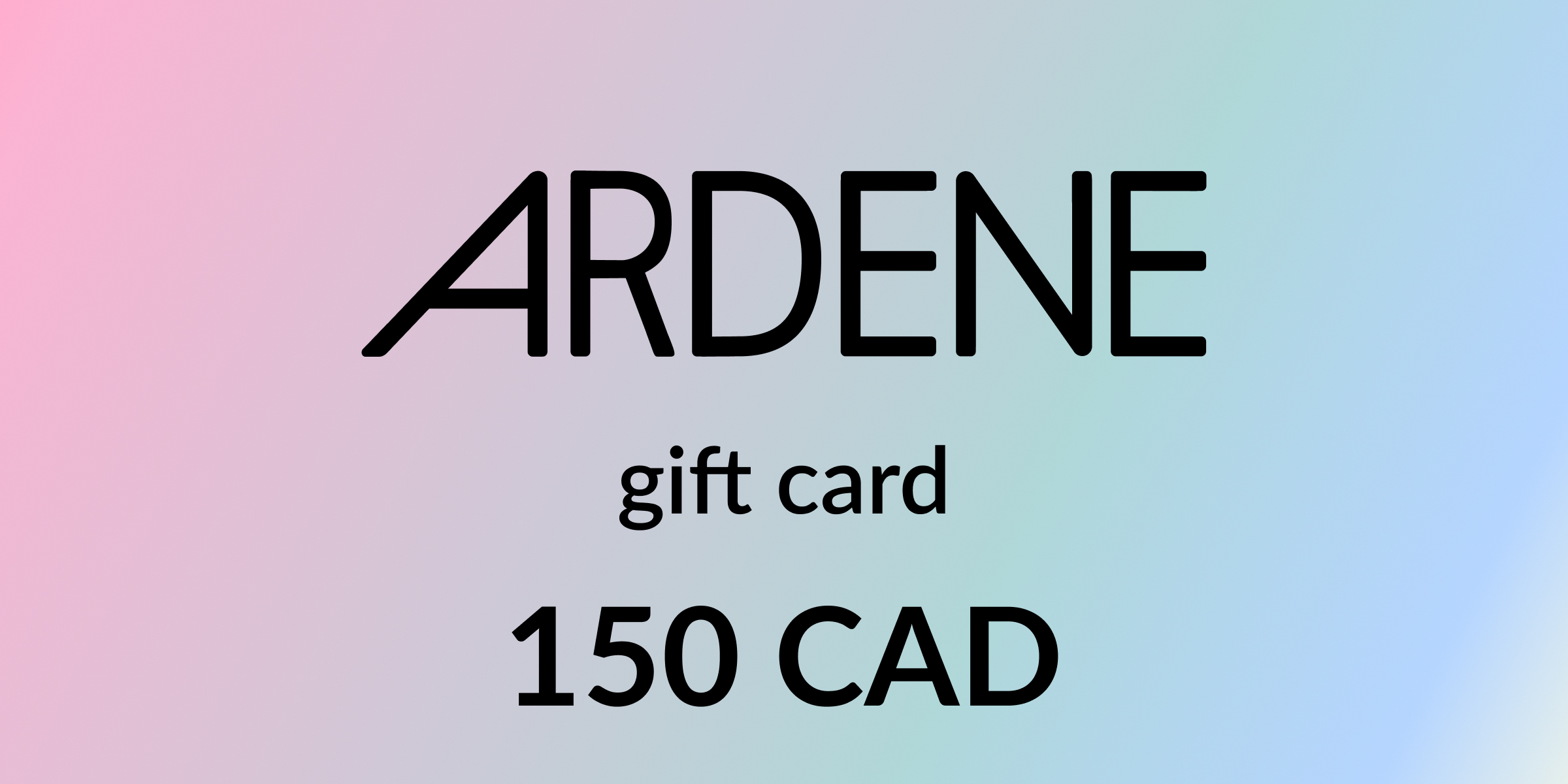 Ardene Gift Card 150 CAD