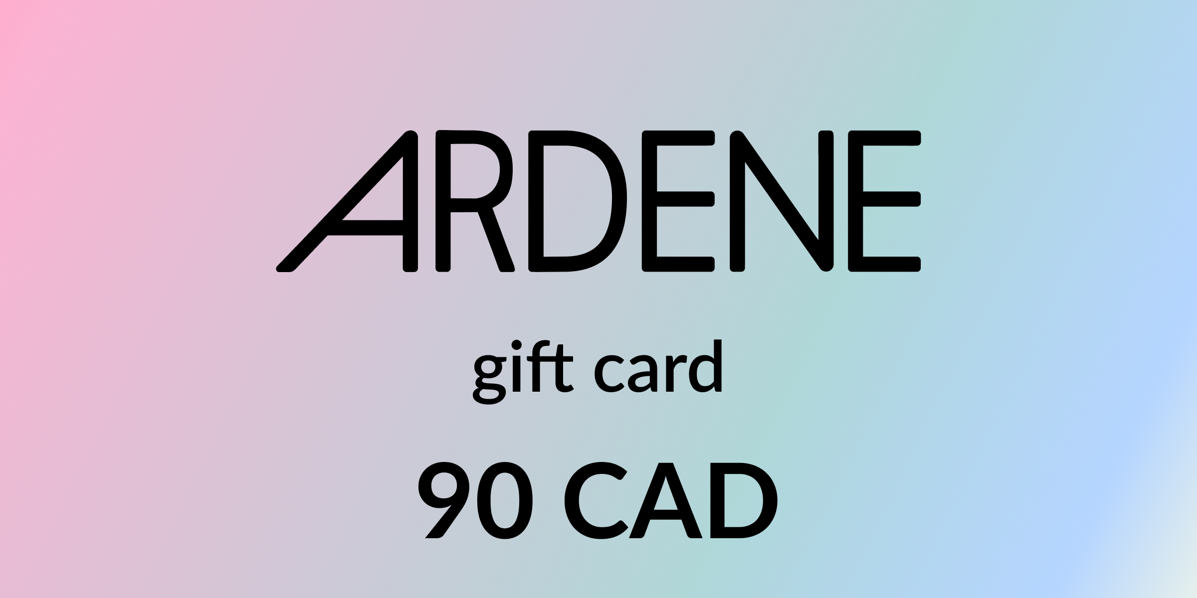 Ardene Gift Card 90 CAD