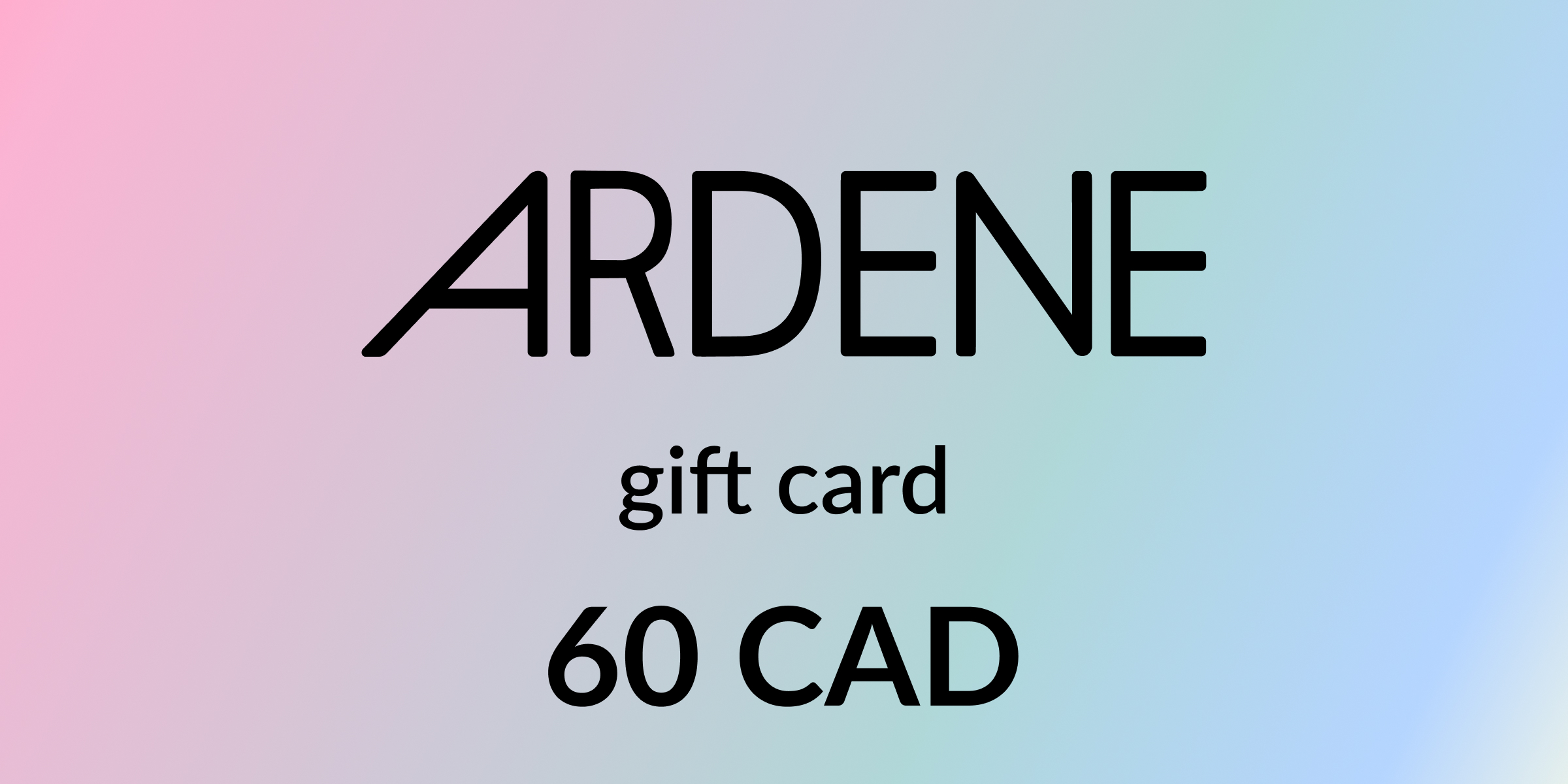 Ardene Gift Card 60 CAD