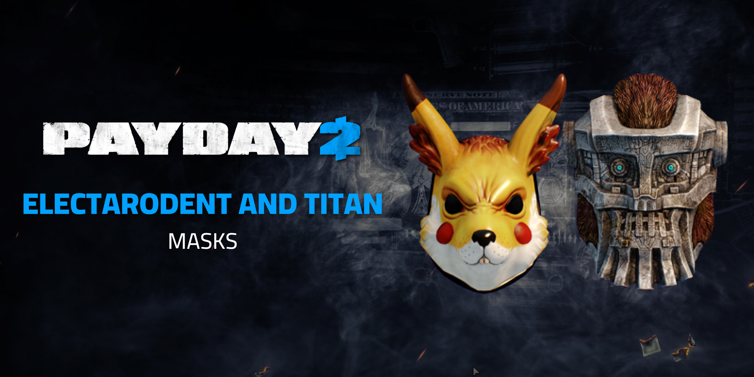 PAYDAY 2 Electarodent and Titan Masks (DLC)
