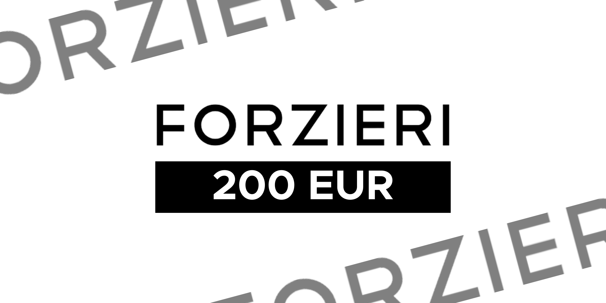 FORZIERI Gift Card 200 EUR