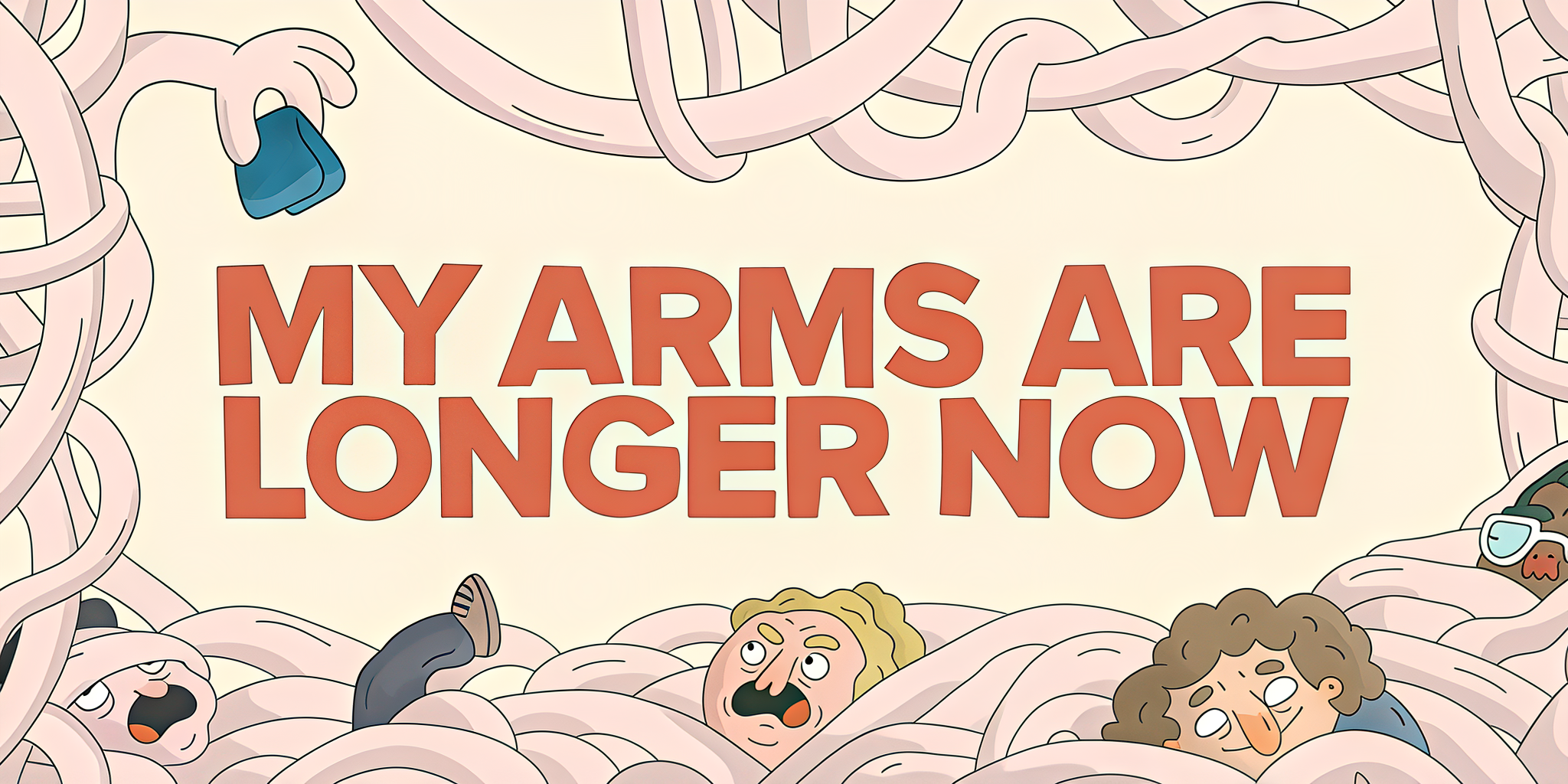 My Arms Are Longer Now