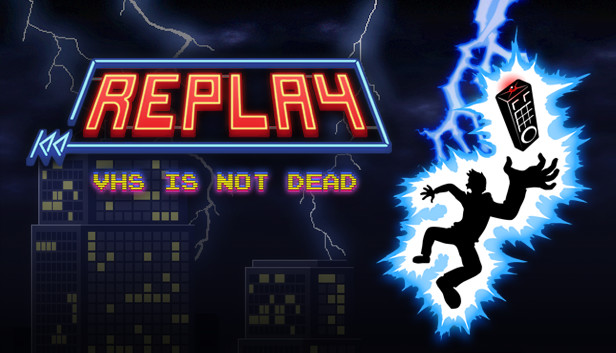 Replay VHS is not dead (PC)
