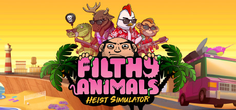 Filthy Animals|Heist Simulator